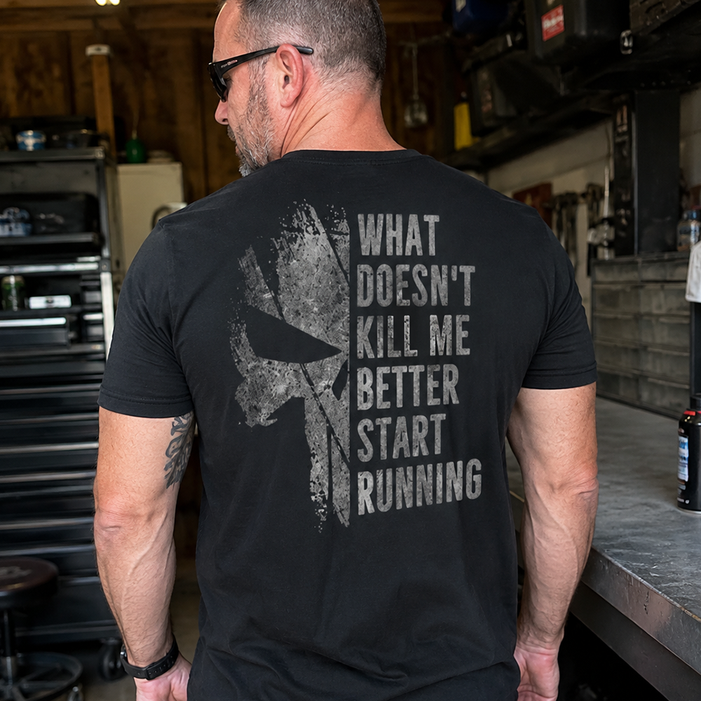 What Doesn't Kill Me Better Start Running Cotton T-Shirt
