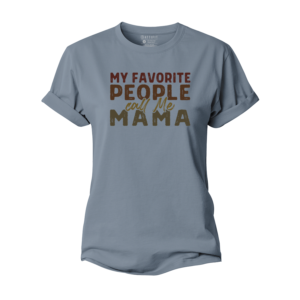 My Favorite People Call Me Mama Women's Cotton T-Shirt