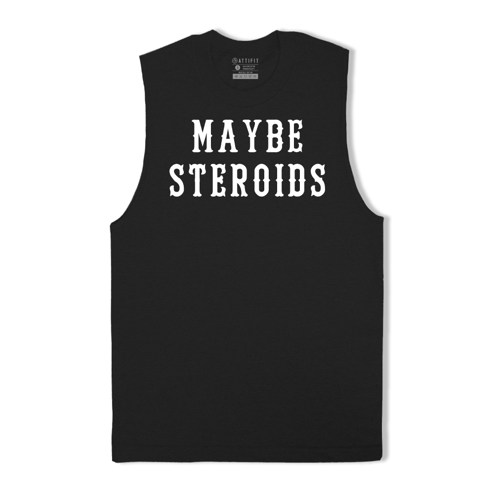 Maybe Steroids Tank Top