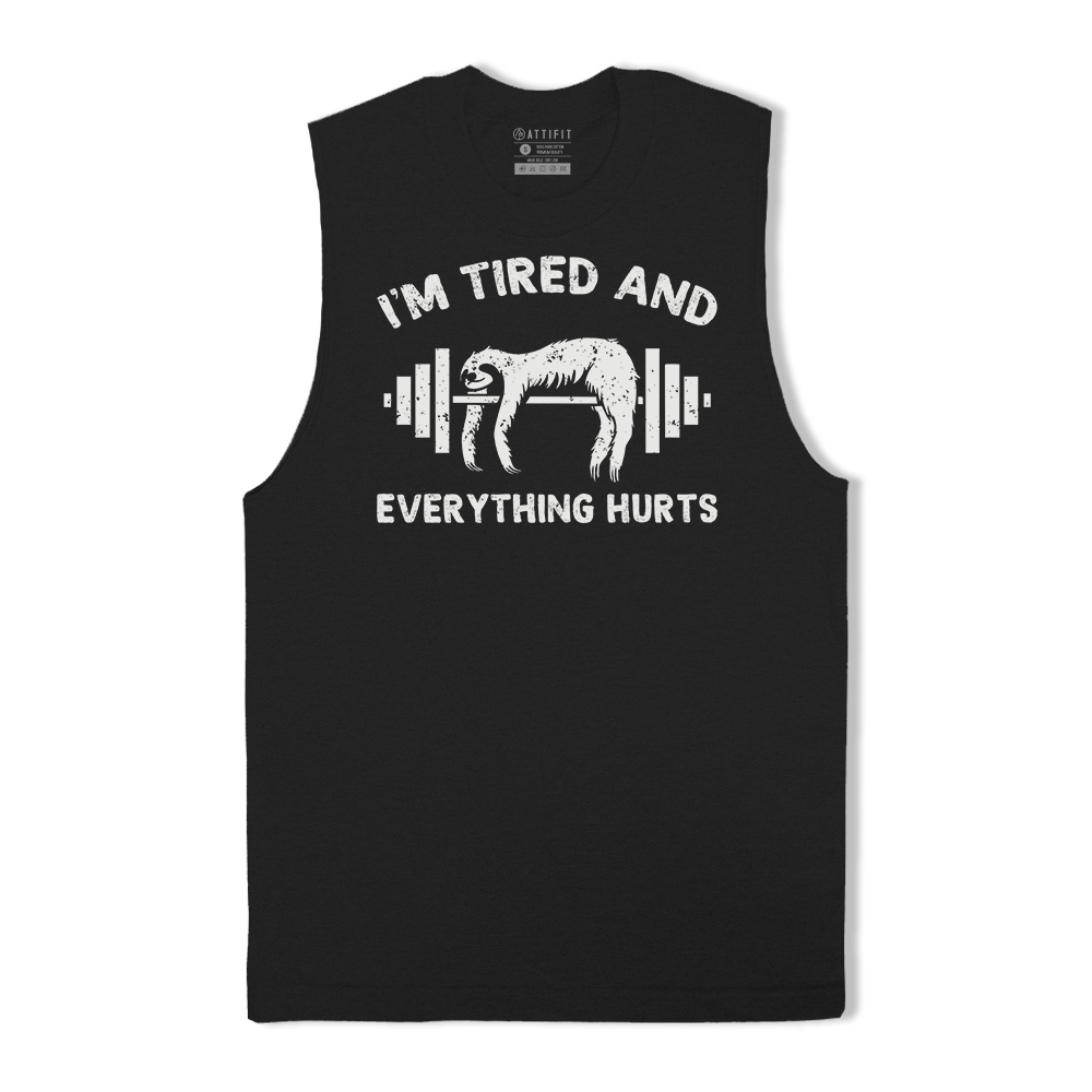 I'm Tired and Everything Hurts Tank Top