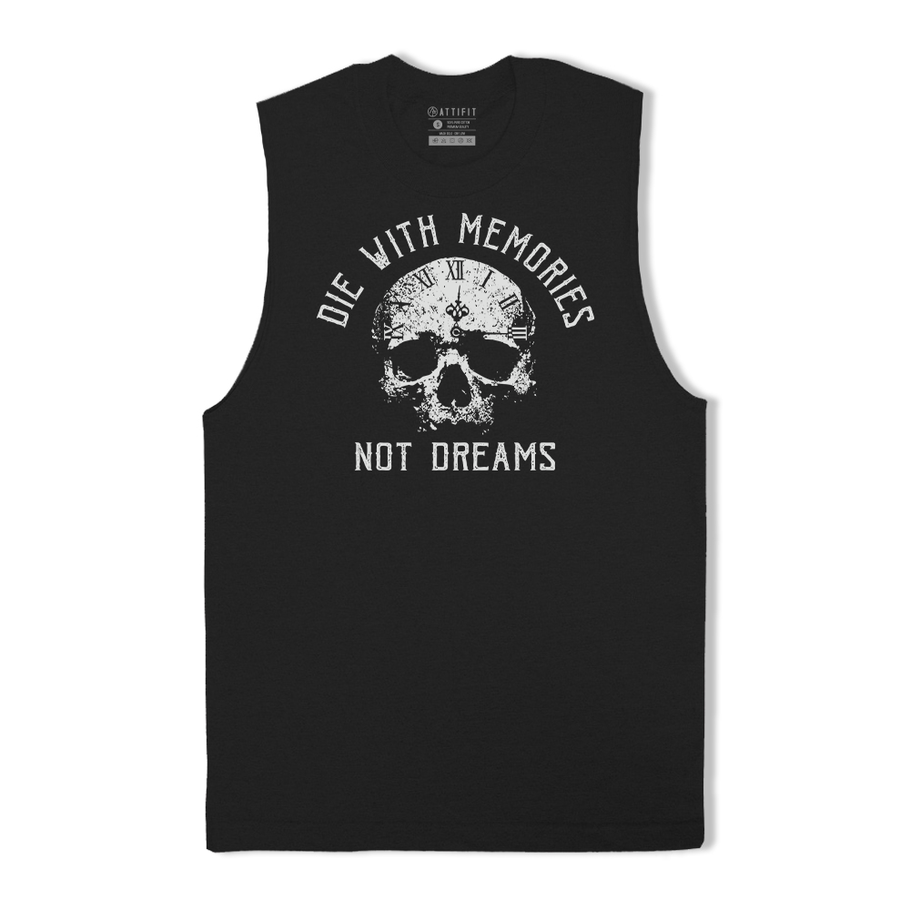 Die with Memories Not Dreams Tank Top