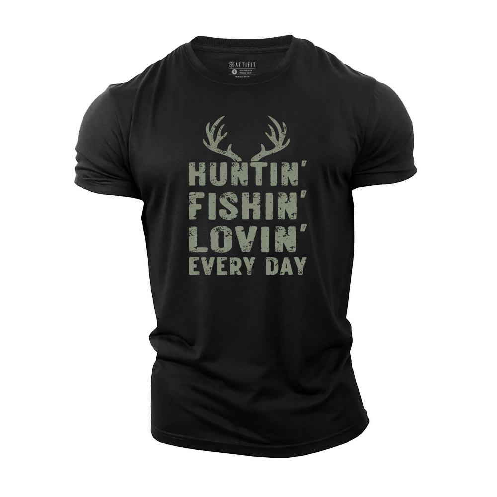 Huntin', Fishin', Lovin' Every Day Cotton T-Shirt