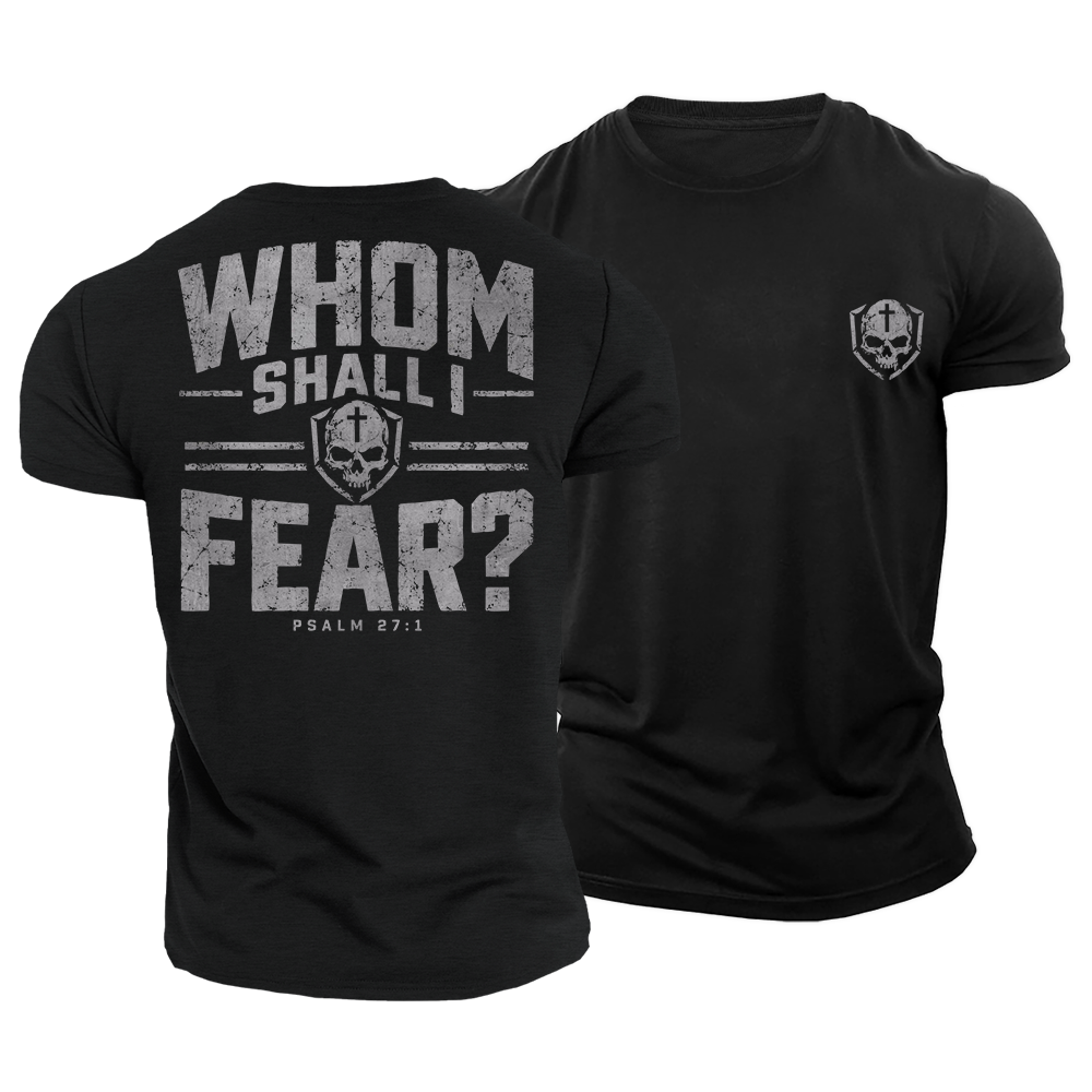 Whom Shall I Fear Cotton T-Shirt