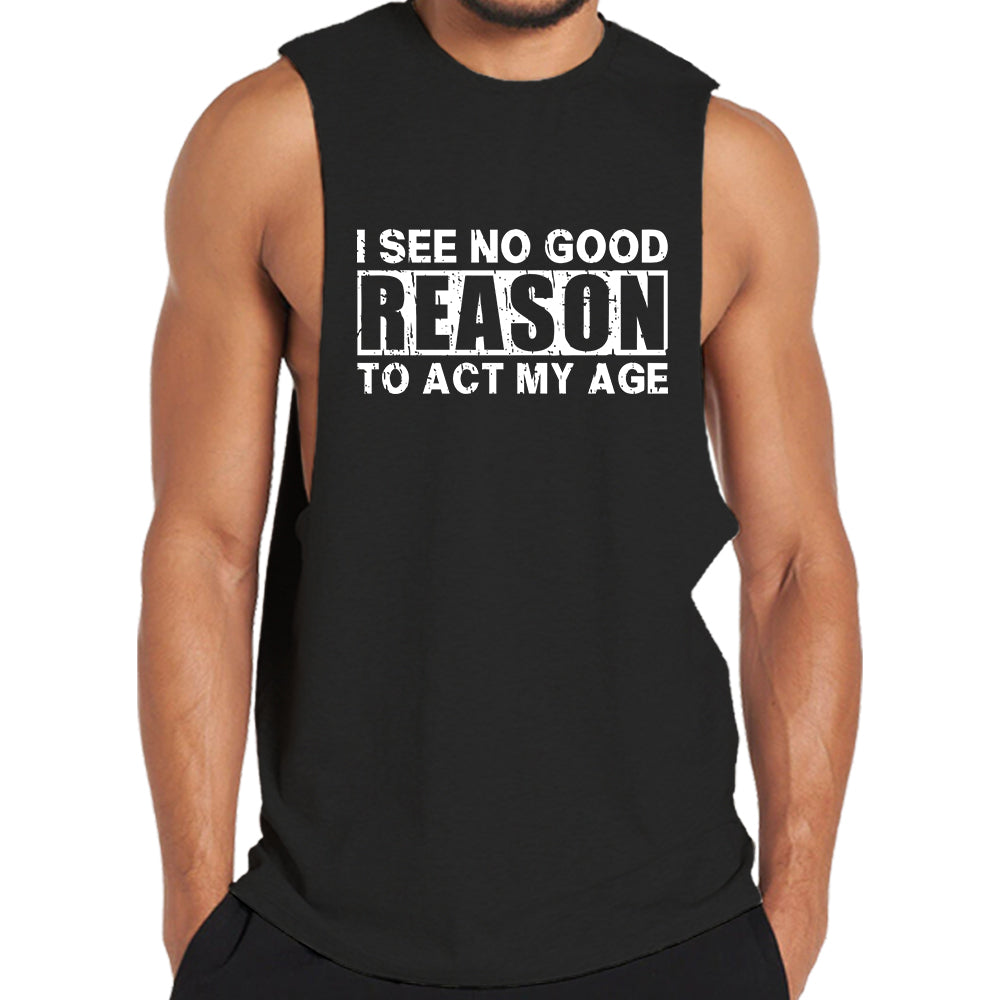 No Good Reason Act My Age Tank Top