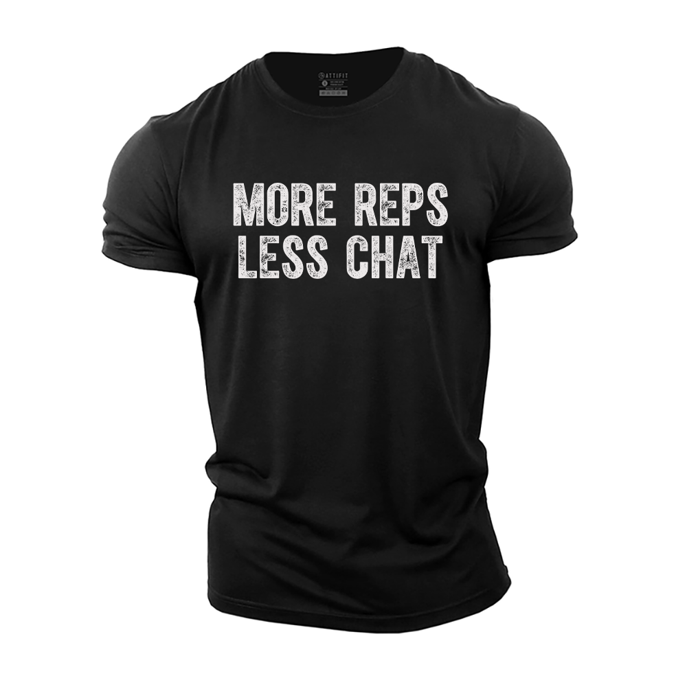 More Reps Less Chat Cotton T-Shirt