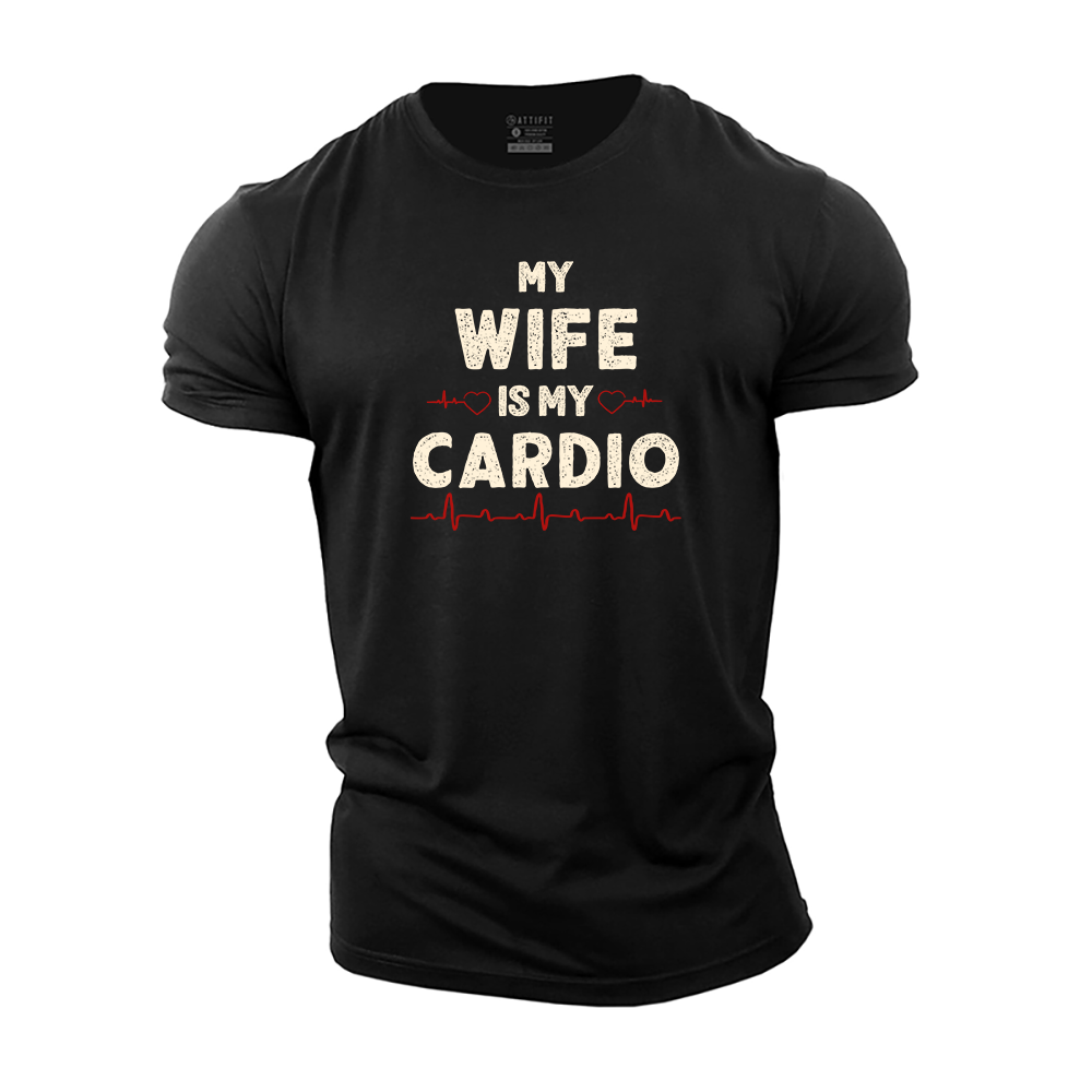 My Wife Is My Cardio Cotton T-Shirt