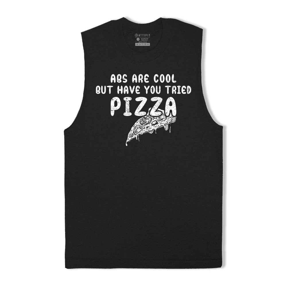 Abs Are Cool but Have You Tried Pizza Tank Top
