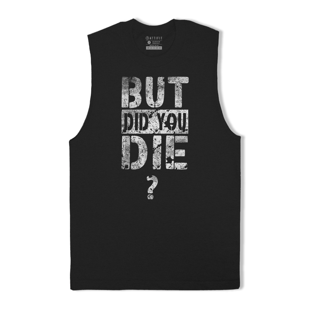 But Did You Die? Tank Top