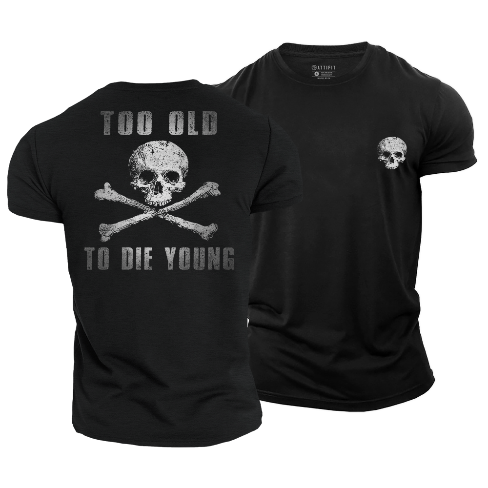 Too Old Cotton T-Shirt