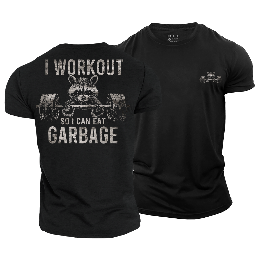 I Workout so I Can Eat Garbage Cotton T-Shirt
