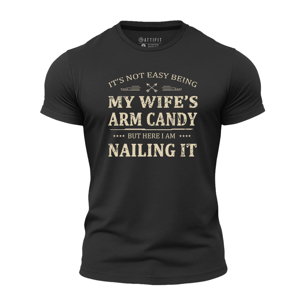 My Wife Arm Candy Quick-Dry T-Shirt