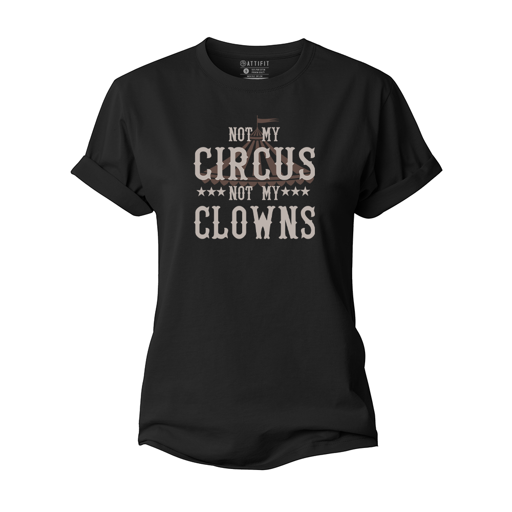 Not My Circus Not My Clowns Women's Cotton T-Shirt
