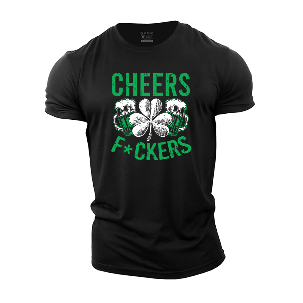 Cheers F*ckers Cotton T-Shirt
