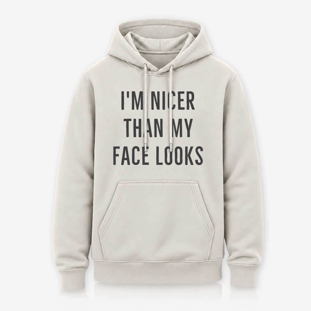 Nicer Than My Face Looks Hoodie