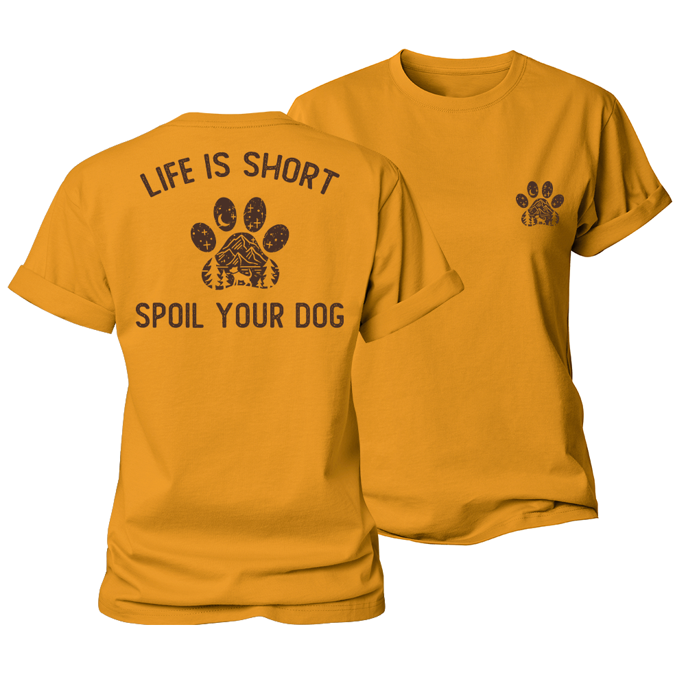 Life Is Short Spoil Your Dog Women's Cotton T-Shirt