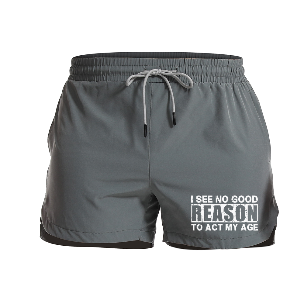 No Good Reason Act My Age Athletic Quick-Dry Shorts