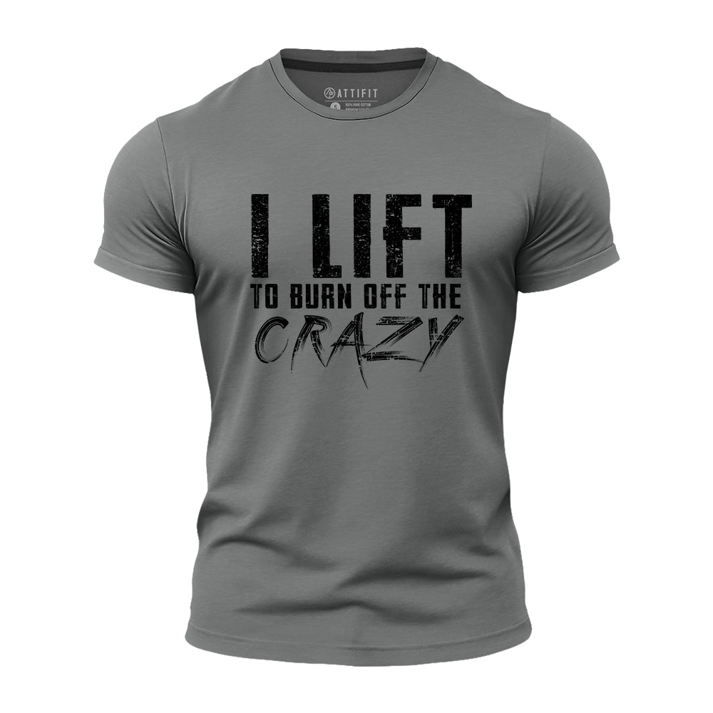 Burn off the Crazy Quick-Dry T-Shirt