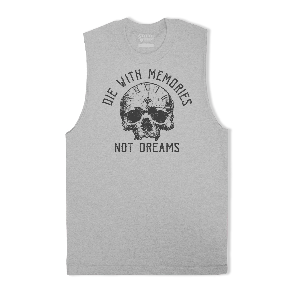 Die with Memories Not Dreams Tank Top