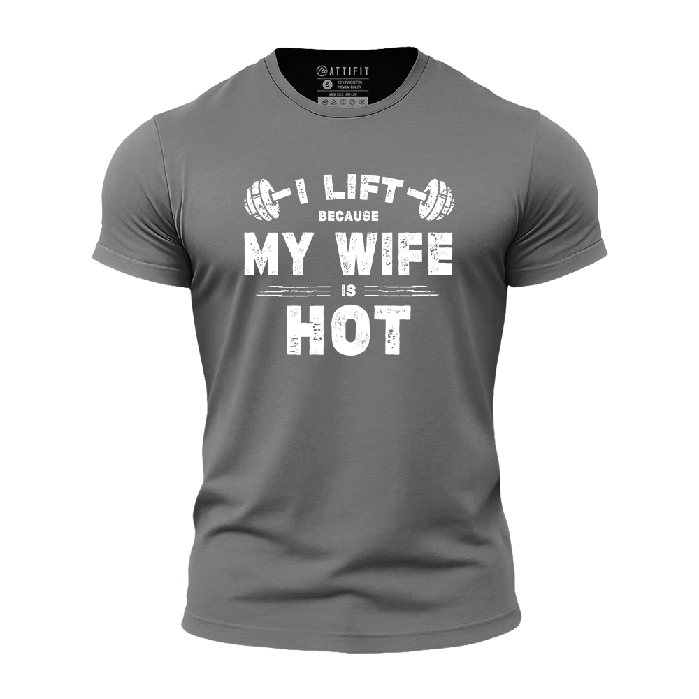 I Lift Because My Wife Is Hot Athletic Quick-Dry T-Shirt