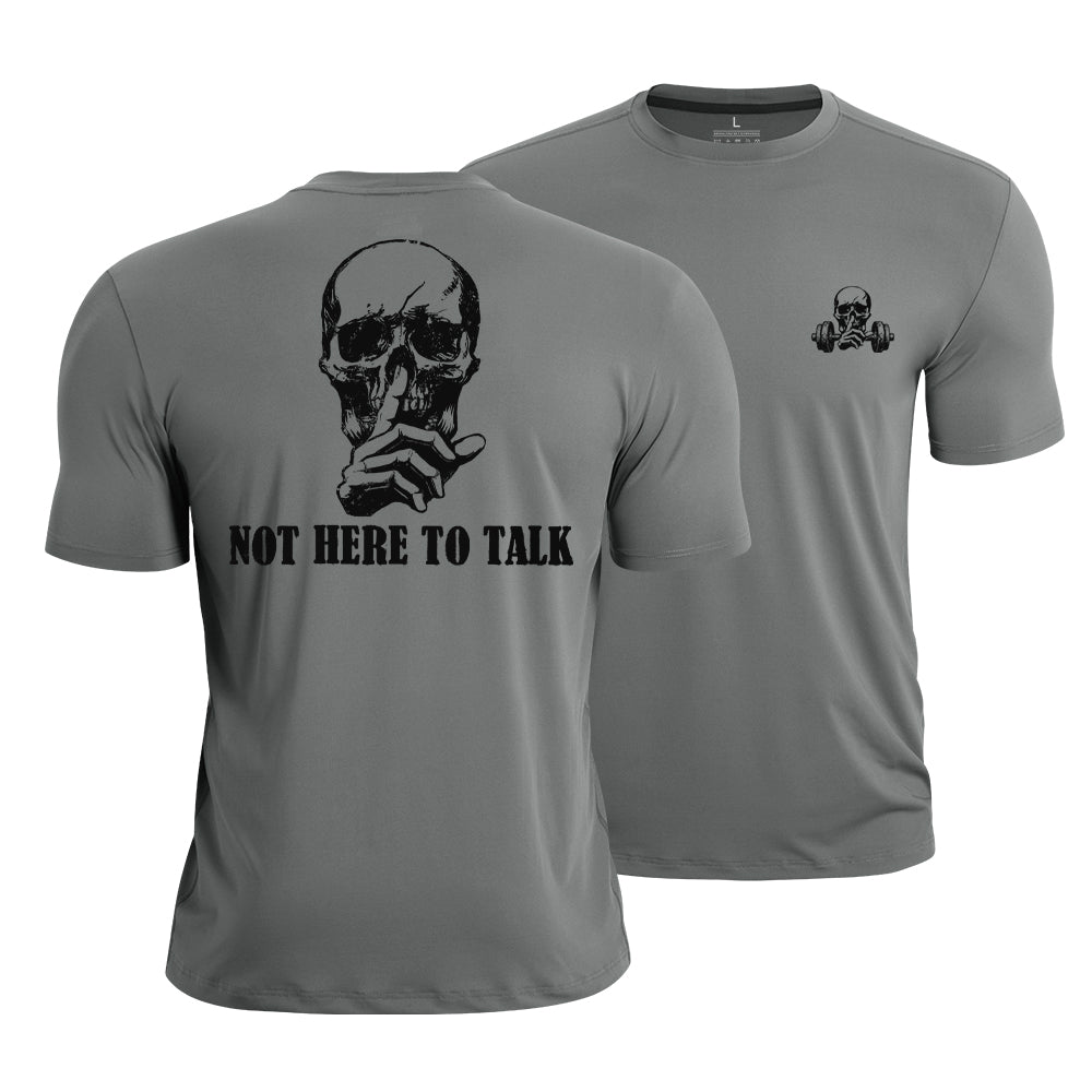 Not Here To Talk Quick-Dry T-Shirt