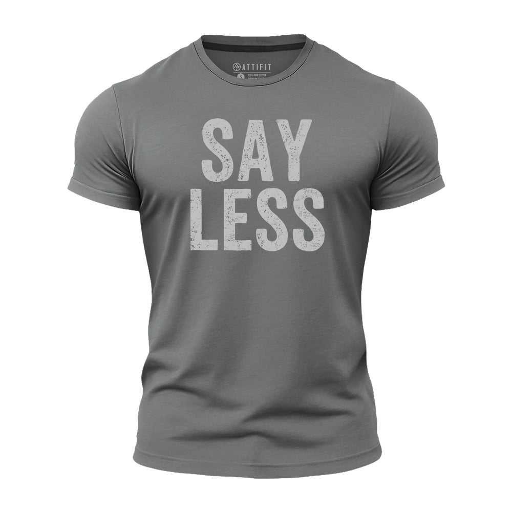 Say Less Athletic Quick-Dry T-Shirt