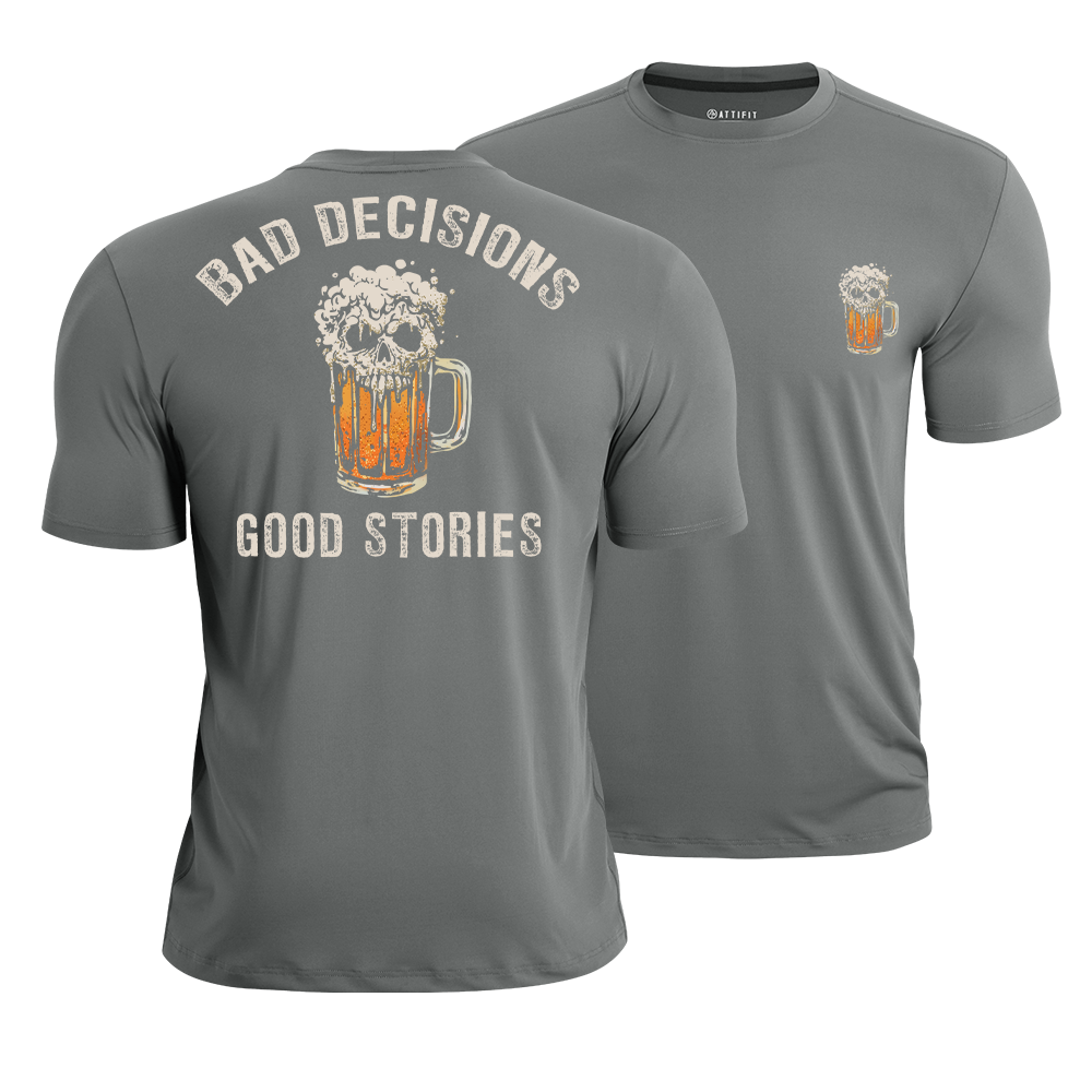 Bad Decisions Good Stories Quick-Dry T-Shirt