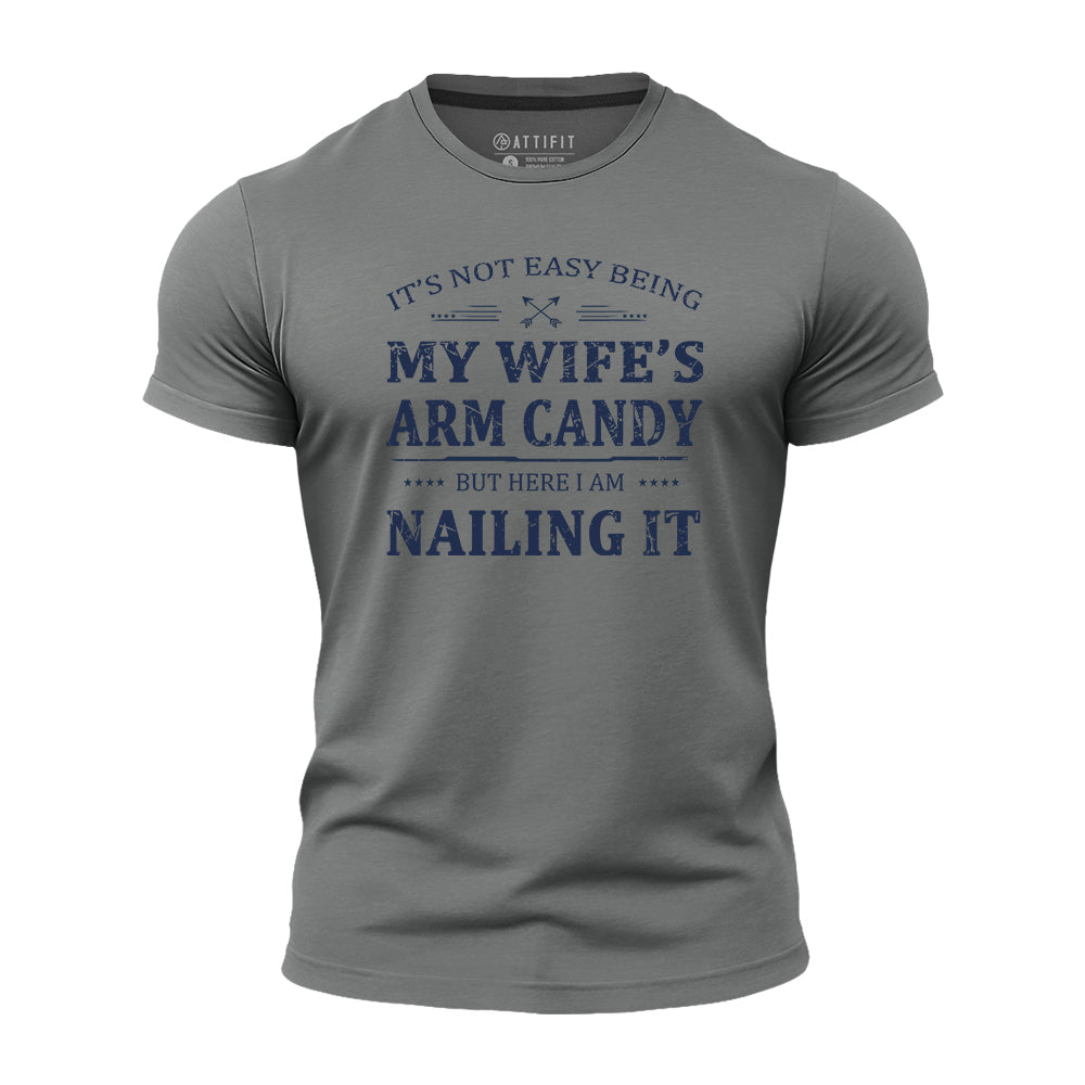 My Wife Arm Candy Quick-Dry T-Shirt