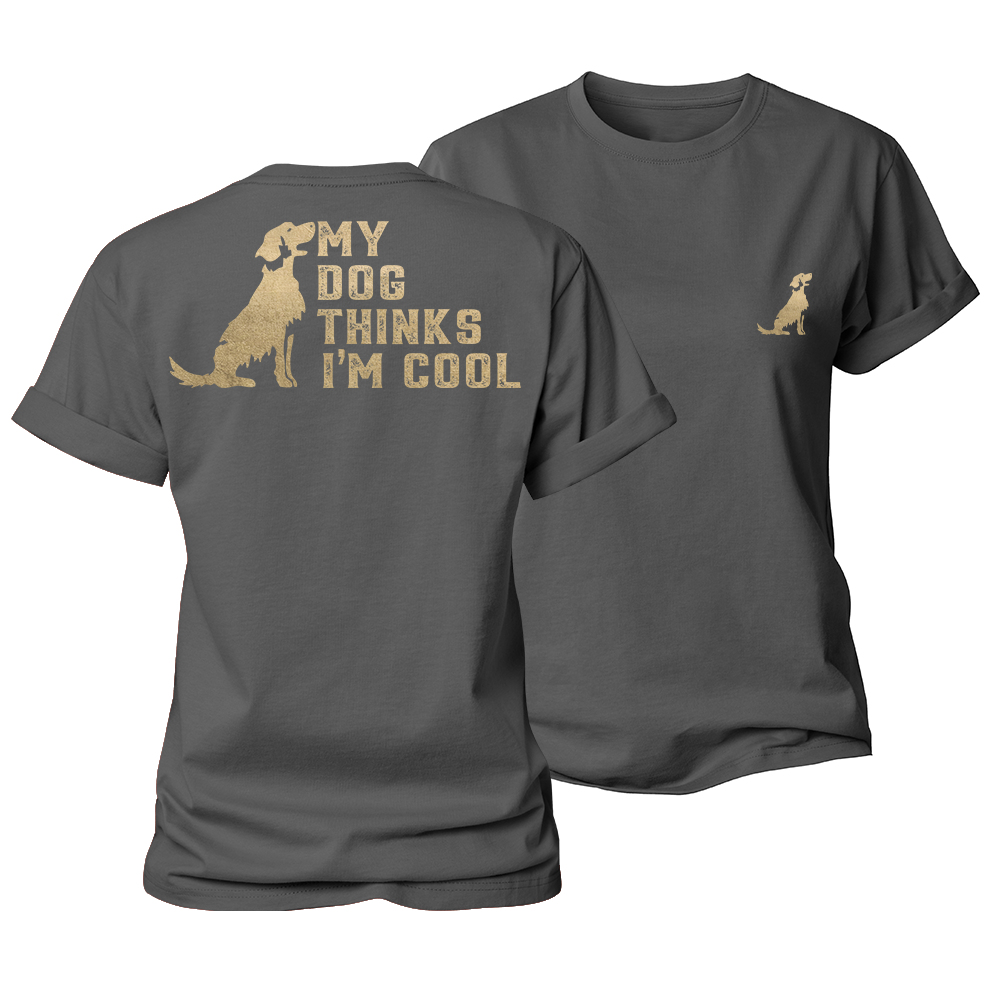 My Dog Thinks I‘m Cool Women's Cotton T-Shirt