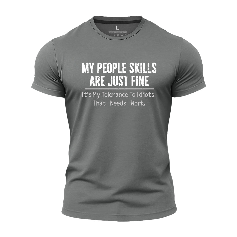My People Skills Are Just Fine Quick-Dry T-Shirt