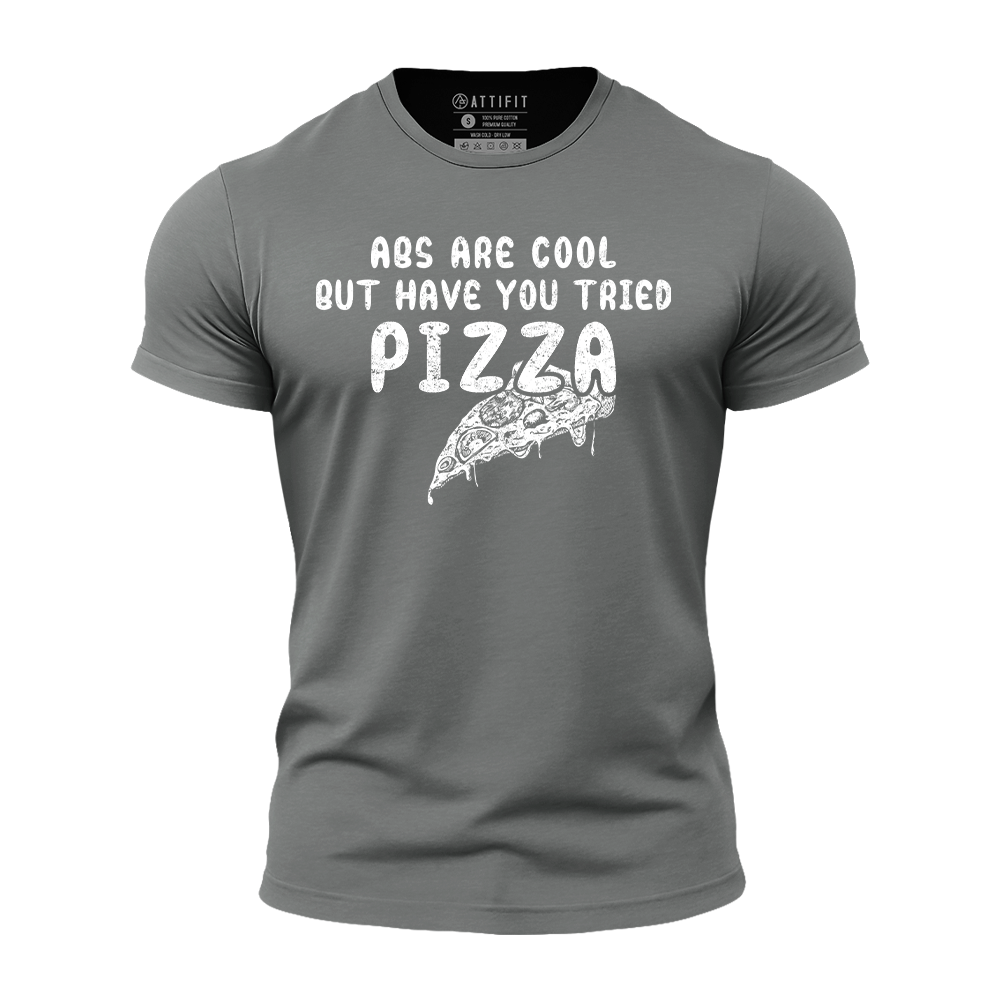 Abs Are Cool but Have You Tried Pizza Athletic Quick-Dry T-Shirt