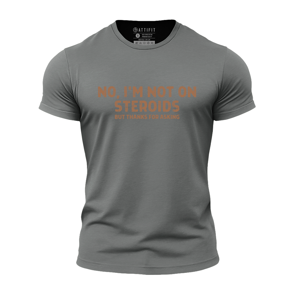 No, I'm Not on Steroids Athletic Quick-Dry T-Shirt