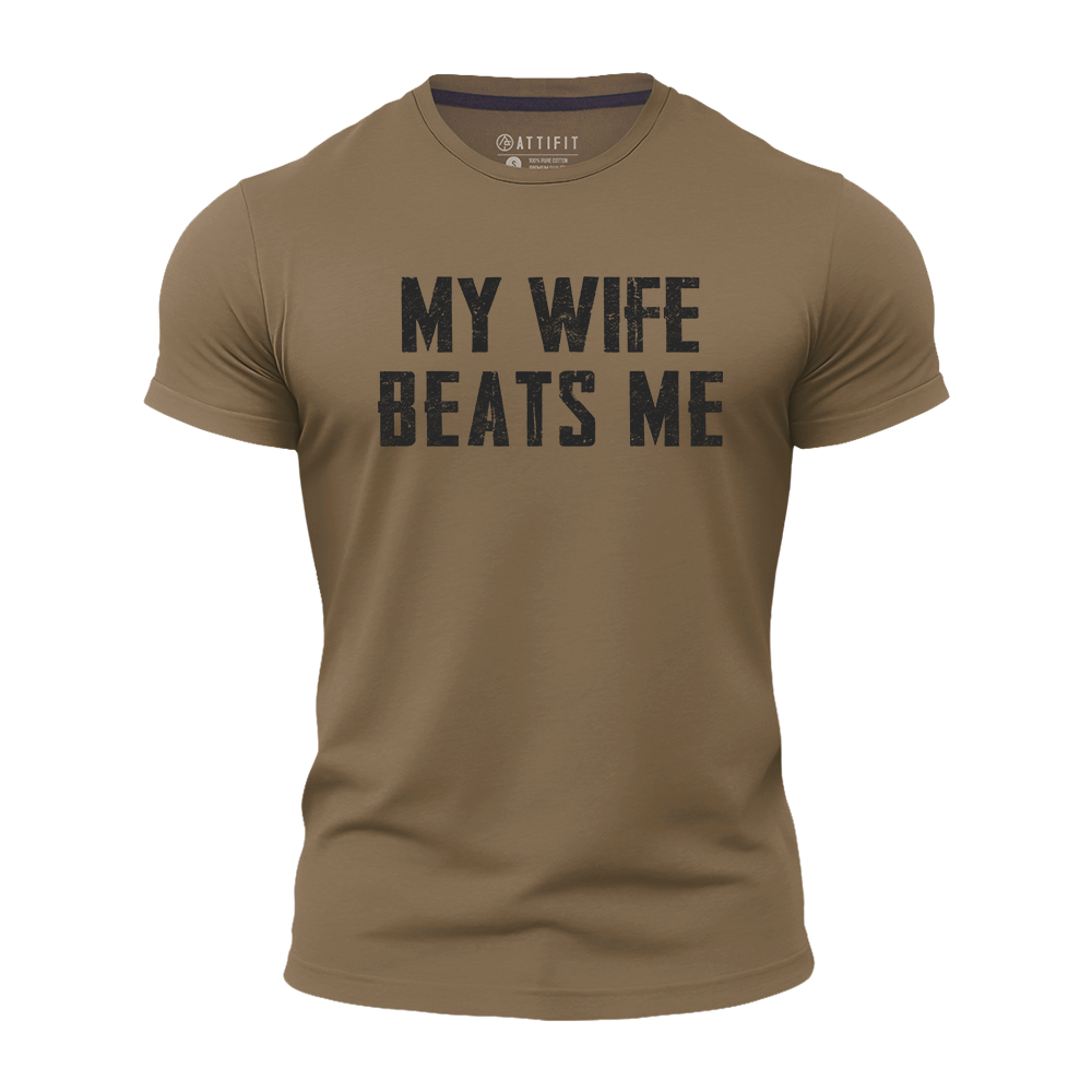 My Wife Beats Me Quick-Dry T-Shirt