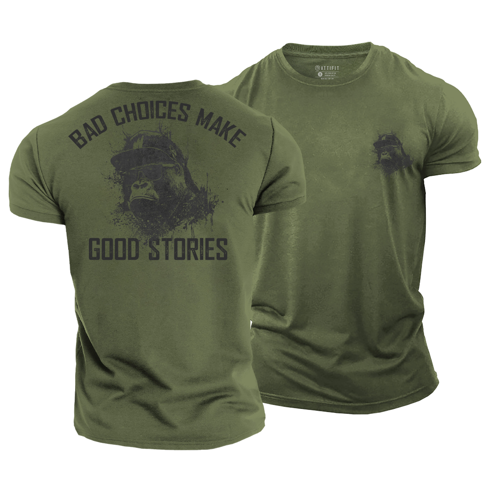 Bad Choices Make Good Stories Cotton T-Shirt