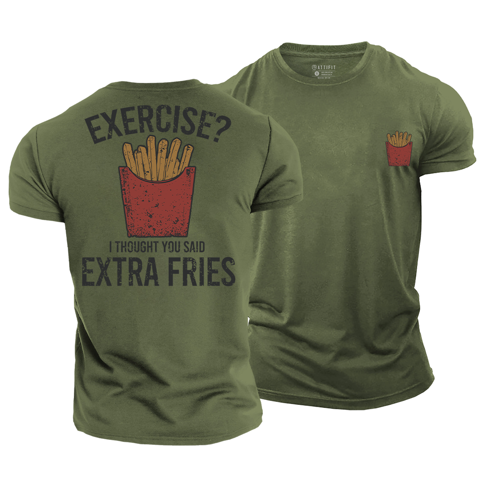 Exercise? I Thought You Said Extra Fries Cotton T-Shirt