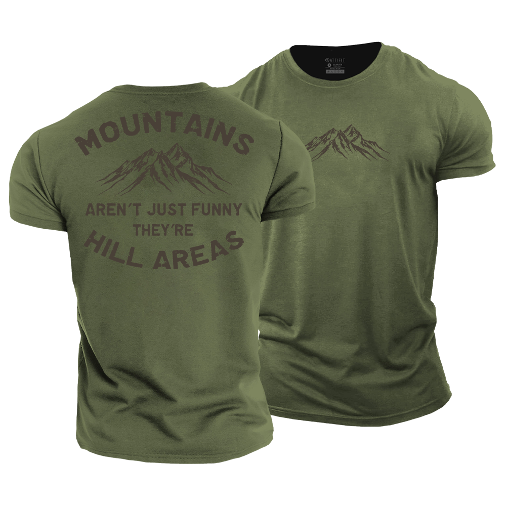 Mountains Aren't Just Funny, They're Hill Areas Cotton T-Shirt