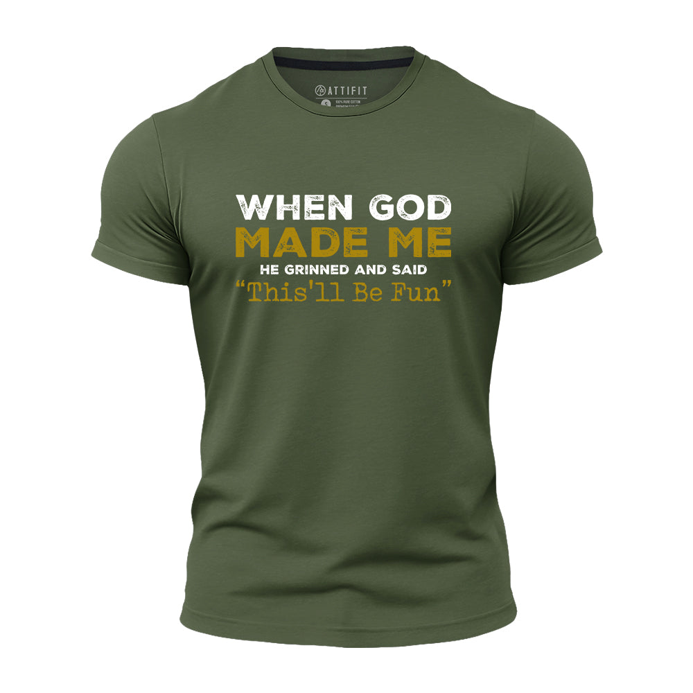 When God Made Me Quick-Dry T-Shirt