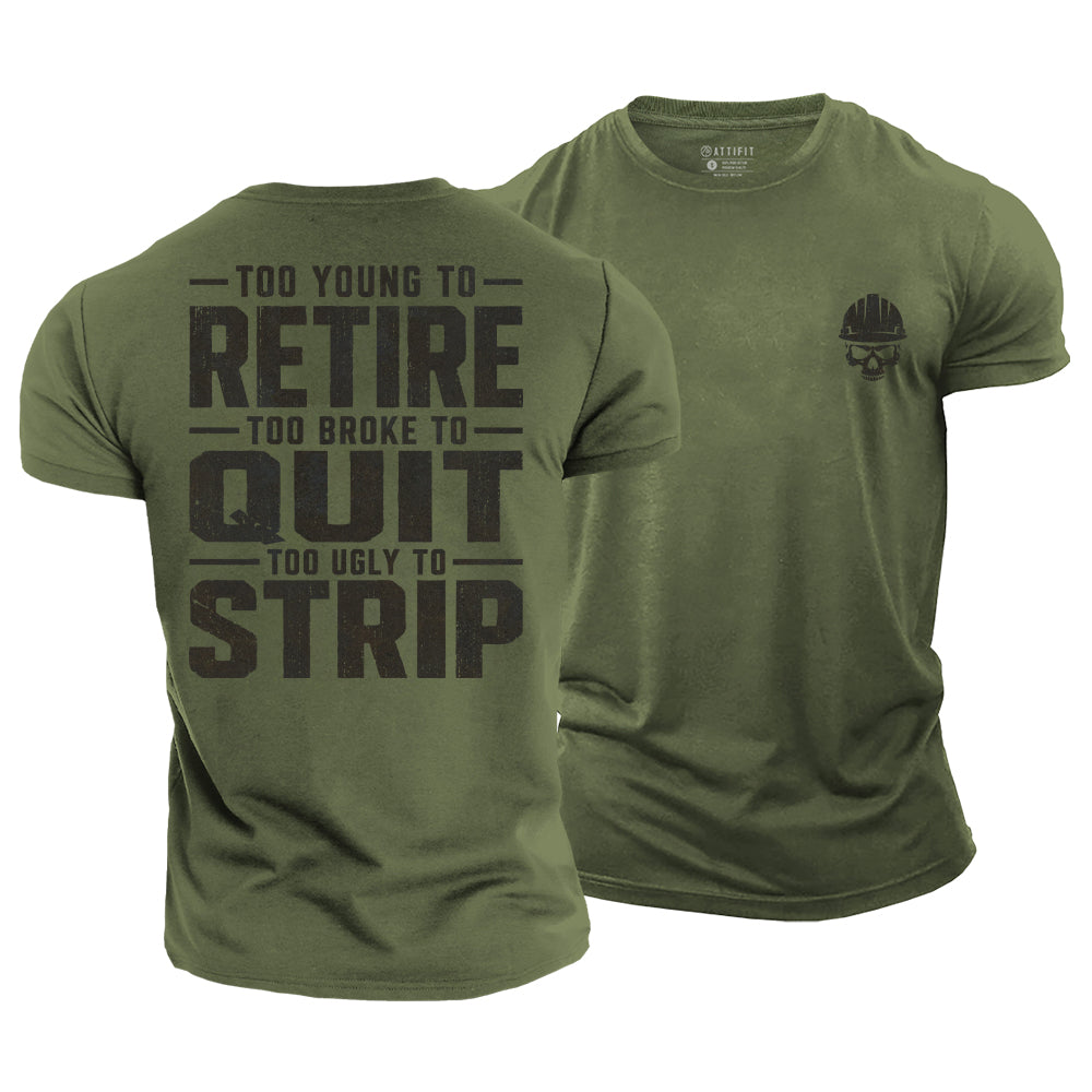 Too Old To Quit Cotton T-Shirt