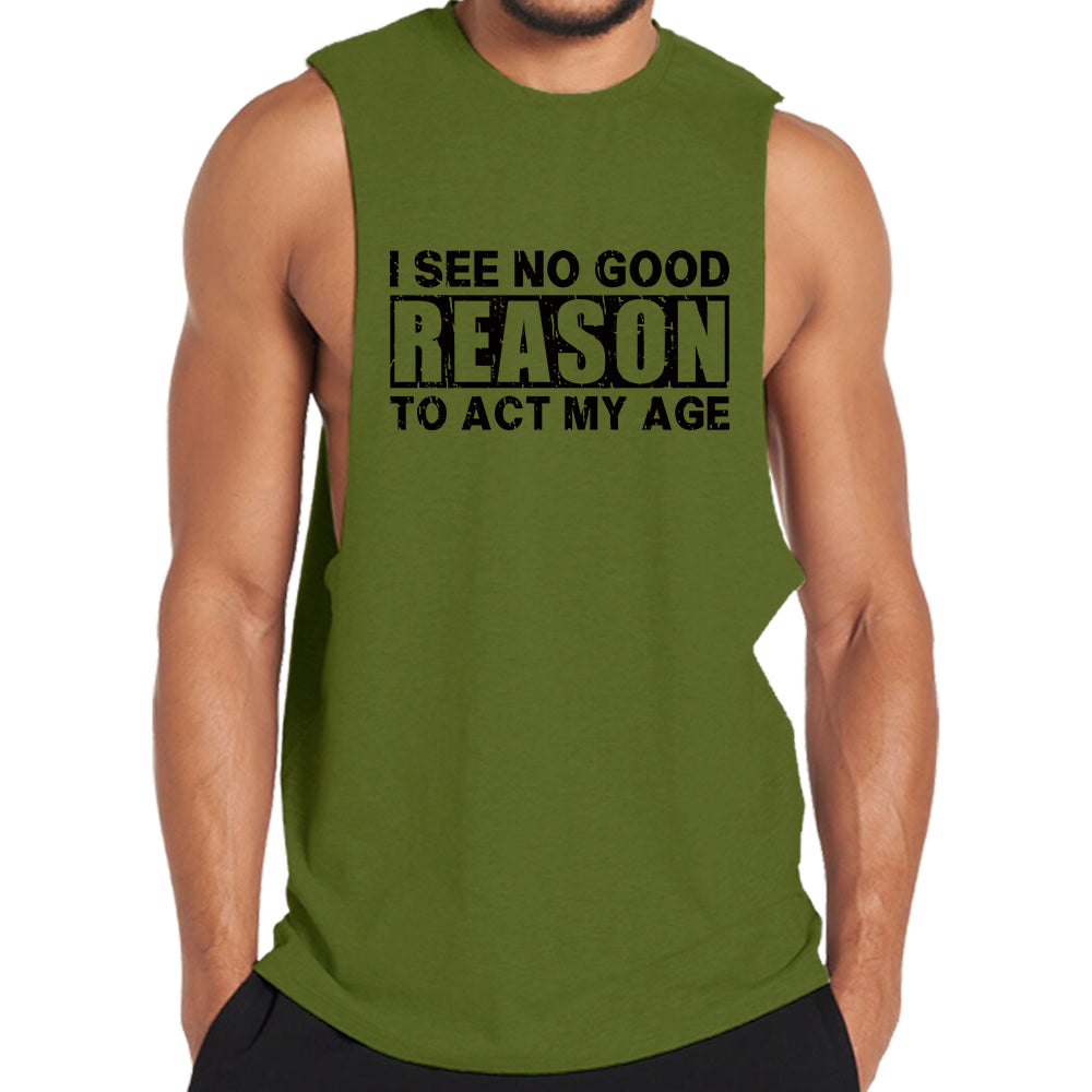 No Good Reason Act My Age Tank Top