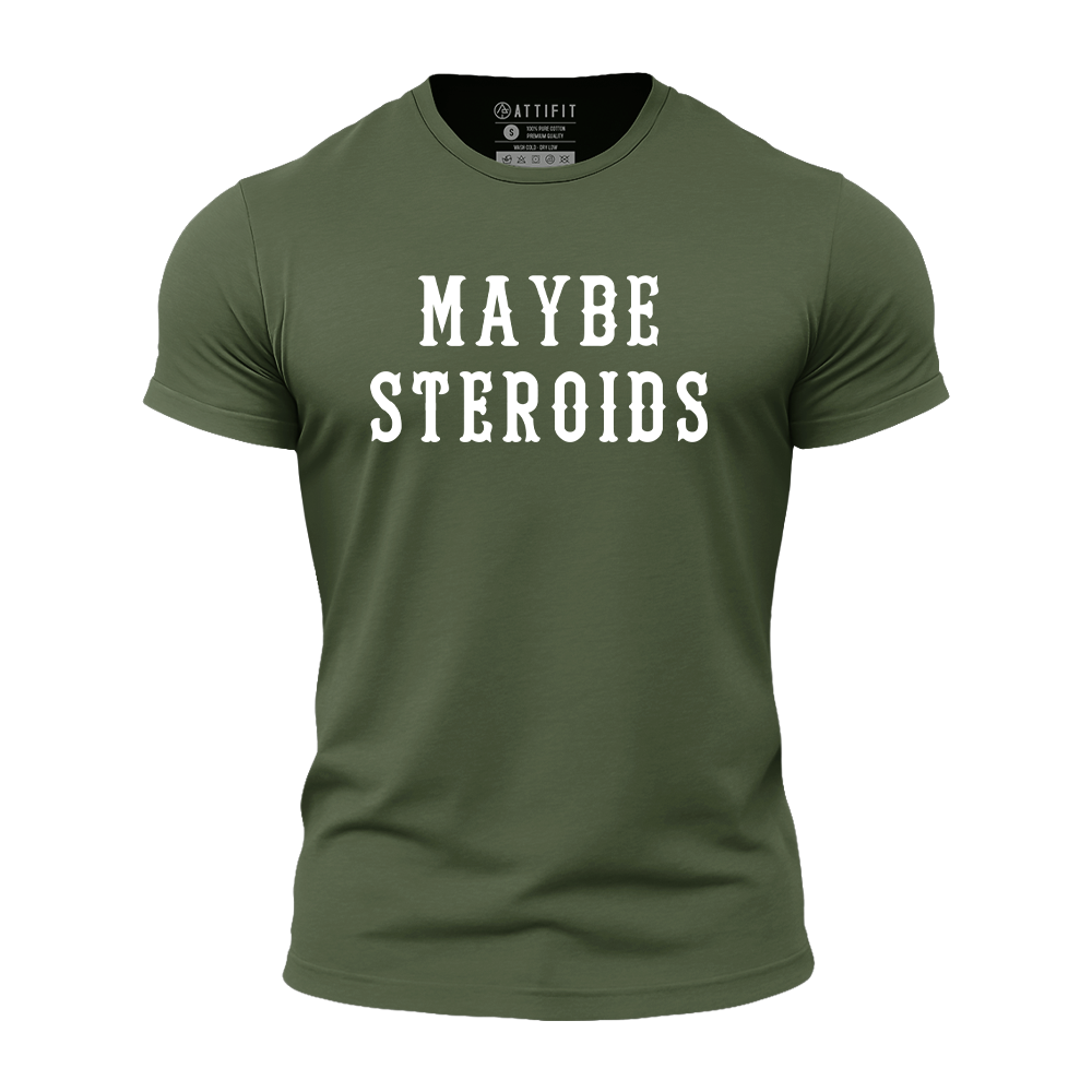Maybe Steroids Quick-Dry T-Shirt