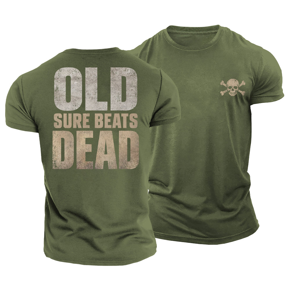 Old Sure Beats Dead Cotton T-Shirt