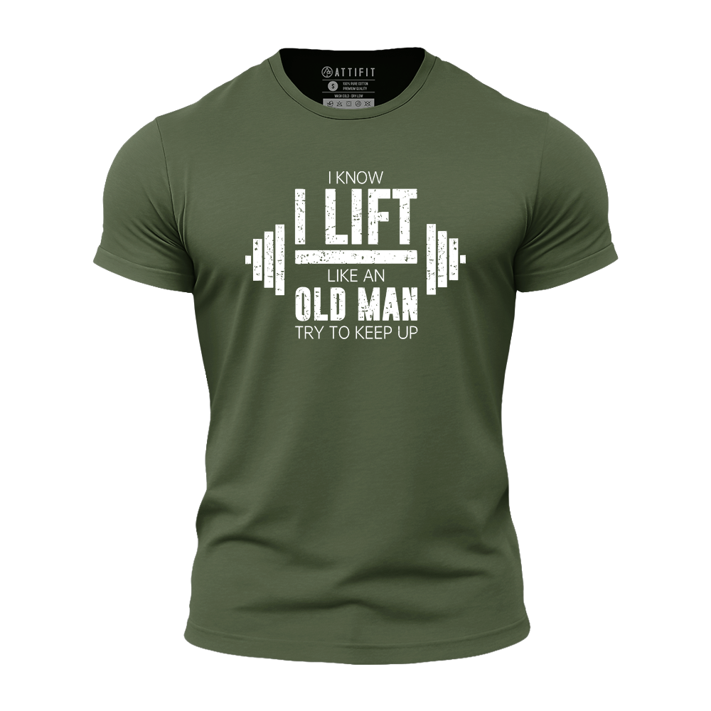 I Know I Lift like an Old Man Try to Keep Up Athletic Quick-Dry T-Shirt
