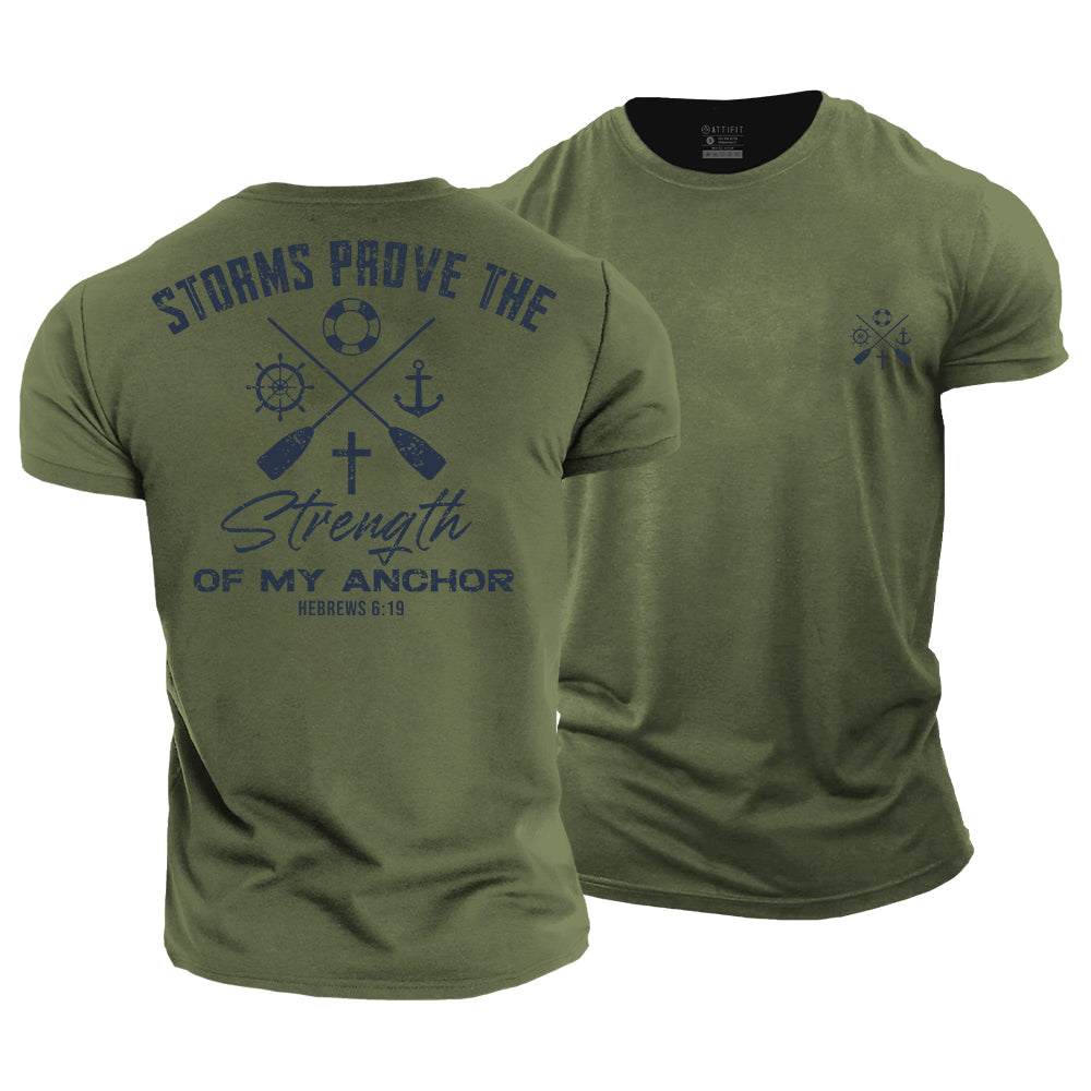 Storms Prove The Strength of My Anchor Cotton T-Shirt