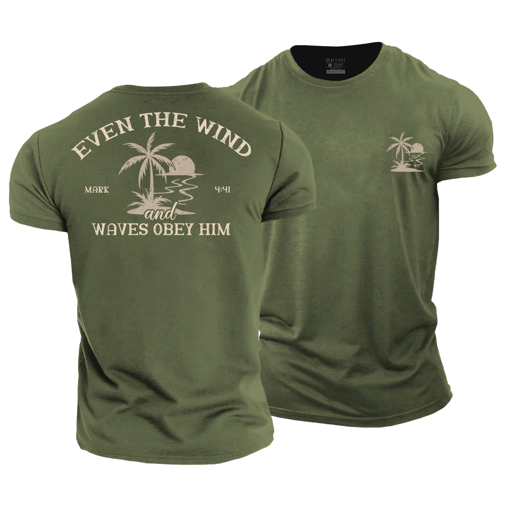 Even The Wind and Waves Obey Him Cotton T-Shirt