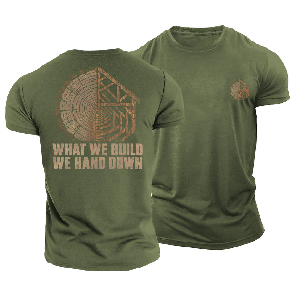 What We Build Lasts Cotton T-Shirt
