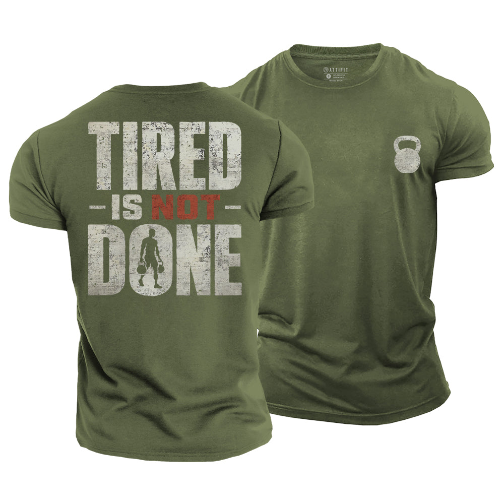 Tired Is Not Done Cotton T-Shirt