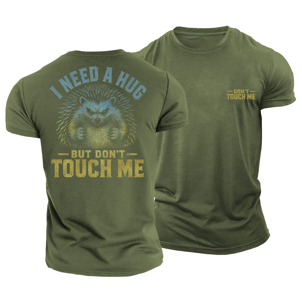 Need a Hug Cotton T-Shirt