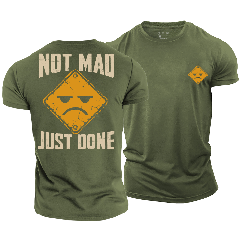 Not Mad Just Done Cotton T-Shirt