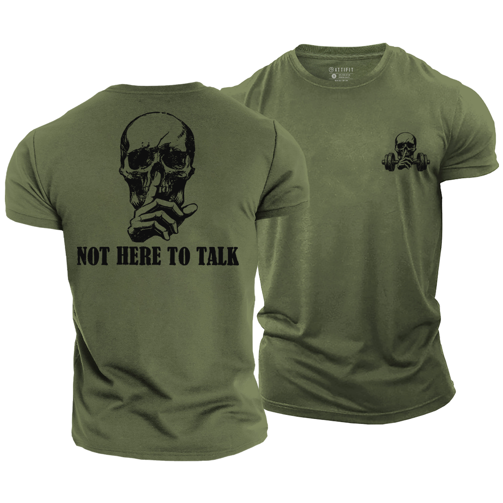 Not Here to Talk Cotton T-Shirt