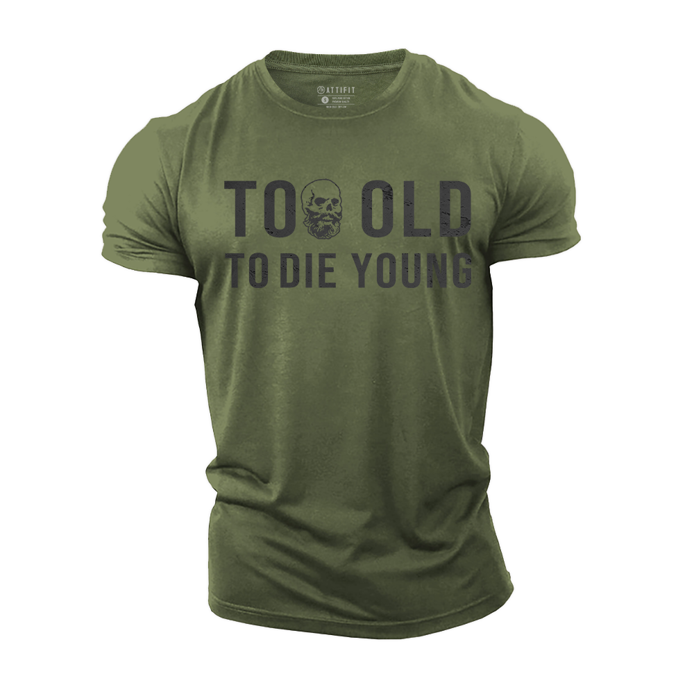 Too Old Cotton T-Shirt