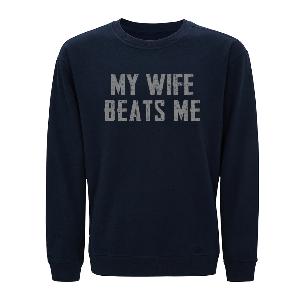 My Wife Beats Me Crewneck Sweatshirt